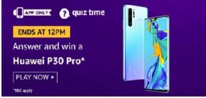 Amazon Quiz Answer Today 5 August 2020 Win P30 Pro