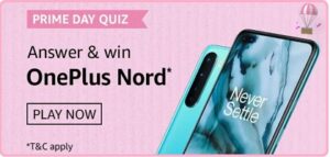 Amazon OnePlus Nord Prime Day Quiz Answer