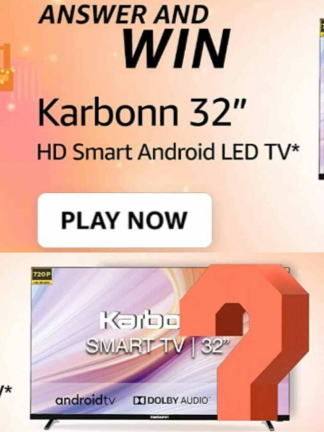 Answer Amazon Karbonn Tv Quiz: Win Karbonn 32″ Smart Tv